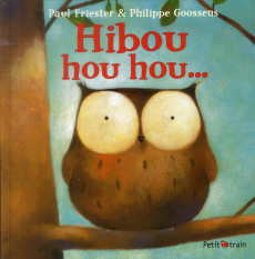 Hibou hou hou... - Friester Paul ; Goossens Philippe