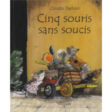 Cinq souris sans soucis - Tashiro Chisato ; Uchida Sayako ; Elschner Géraldi