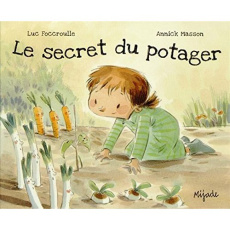 Le secret du potager - Foccroulle Luc ; Masson Annick