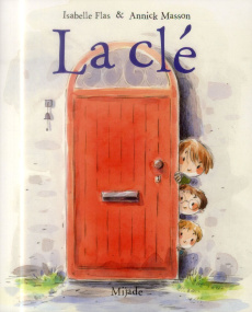 La clé - Masson Annick ; Flas Isabelle