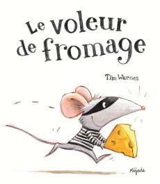 Le voleur de fromage - Warnes Tim ; Ryckel Agnès de