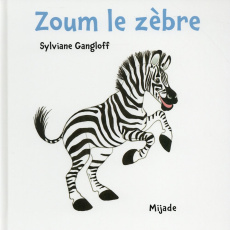 Zoum le zèbre - Gangloff Sylviane