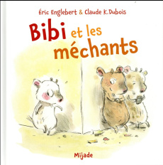 Bibi et les méchants - Englebert Eric ; Dubois Claude K.