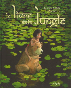 Le livre de la jungle - Kipling Rudyard ; Gréban Quentin ; Deutsch Xavier