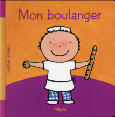 Mon boulanger - Slegers Liesbet ; Masson Annick
