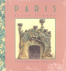 Paris Belle Epoque. Architectures 1890-1914 - Culot Maurice