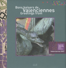 Bons baisers de Valenciennes. Edition bilingue français-anglais - Fontaine Julien ; Bastet Cathy