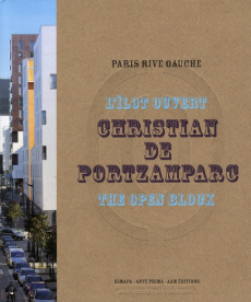 L'îlot ouvert de Christian de Portzamparc. The open Block - Accorsi Florence ; Accorsi Florence ; Gueullette J