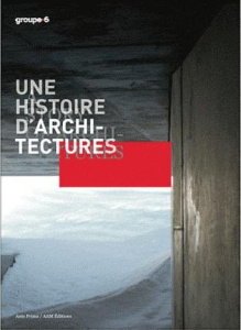 Une histoire d'architectures. Groupe-6, Edition bilingue français-anglais - Blin Pascale ; Guéret-Plard Laurence