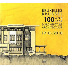 100 ans d'architecture à Bruxelles (1910-2010). Edition bilingue français-néerlandais - Culot Maurice