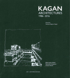 Kagan. Architectures 1986-2016, Edition bilingue français-anglais - Régnier-Kagan Nathalie ; Cohen Jean-Louis ; Frampt