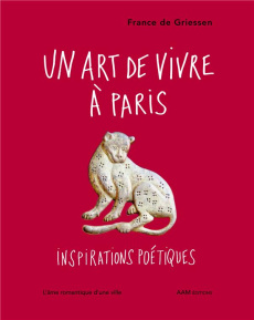 Un art de vivre à Paris. Inspirations poétiques - Griessen France de