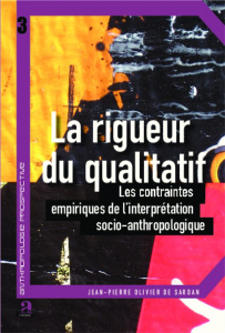 La rigueur du qualitatif. Les contraintes empiriques de l'interprétation socio-anthropologique - Olivier de Sardan Jean-Pierre