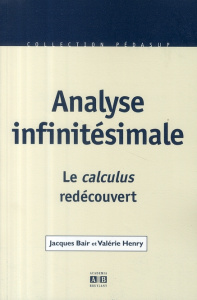 Analyse infinitésimale. Le calculus redécouvert - Blair Jacques ; Henry Valérie