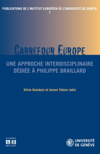 Publications de l'institut européen de l'université de Genève Tome 7 : Carrefour Europe. Une approch - Guindani Silvio ; Talens Jenaro