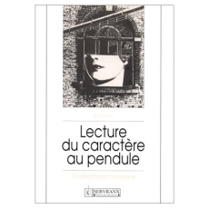 LA LECTURE DU CARACTERE AU PENDULE. La radiesthésie humaine, 5ème édition - Servranx J.