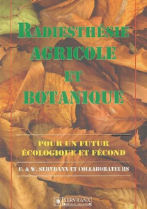 Radiesthésie agricole et botanique. Pour un futur écologique et fécond - Servranx Félix