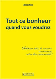 Tout ce bonheur quand vous voudrez - Desorties Claude