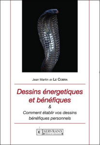 Dessins énergétiques et bénéfiques. Comment établir vos dessins bénéfiques personnels - Martin Jean