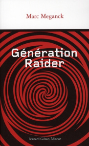 Génération Raider - Meganck Léon