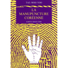 La manupuncture coréenne - Yoo Tae-Woo ; Solinas Henri