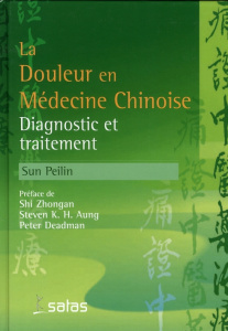 La douleur en médecine chinoise. Diagnostic et traitement - Sun Peilin ; Zhongan Shi ; Aung Steven K.H. ; Dead