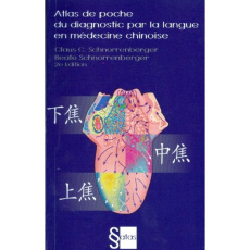 Atlas de poche du diagnostic par la langue en médecine chinoise. 2e édition - Schnorrenberger Claus ; Schnorrenberger Beate ; Bu