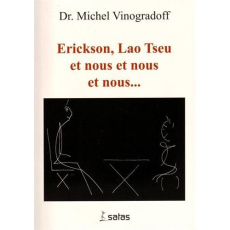 Erickson, Lao Tseu et nous et nous et nous... - Vinogradoff Michel ; Célestin-Lhopiteau Isabelle