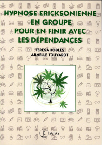 Hypnose éricksonienne en groupe pour en finir avec les dépendances - Robles Teresa ; Touyarot Armelle