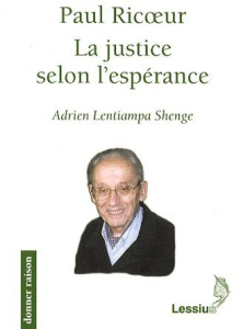 Paul Ricoeur. La justice selon l'espérance - Lentiampa Shenge Adrien ; Gilbert Paul