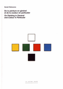 De la peinture en général et de la couleur en particulier. Edition bilingue français-anglais - Walravens Daniel ; Lageira Jacinto