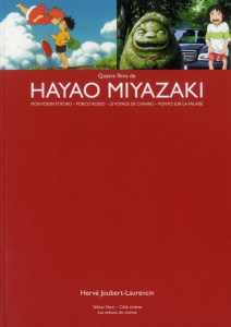 Quatre films de Hayao Miyazaki. Mon voisin Totoro - Porco Rosso - Le voyage de Chihiro - Ponyo sur l - Joubert-Laurencin Hervé