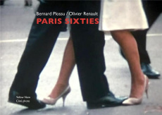 Paris Sixties. Photogrammes de films en 8 / Super 8 - Plossu Bernard ; Renault Olivier