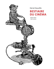 Bestiaire du cinéma - Gauville Hervé ; Monti Benjamin