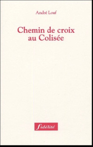 Chemin de croix au Colisée - Louf André