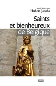 Saints et bienheureux de Belgique - Jacobs Hubert ; Nazé André