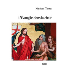 L'Evangile dans la chair - Tonus Myriam ; Rouet Albert