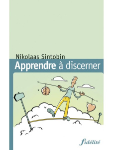Apprendre à discerner à l'école d'Ignace de Loyola - Sintobin Nikolaas