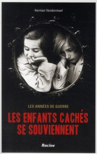 Les enfants cachés se souviennent / Les années de guerre - Vandormael Herman