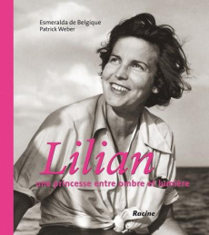 Lilian : une princesse entre ombre et lumière - ESMERALDA VAN BELGIE