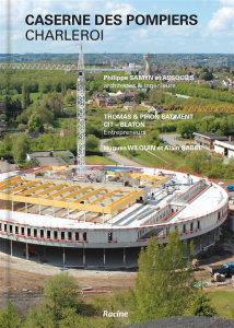 LA CASERNE DES POMPIERS CHARLEROI - WILQUIN/SABBE
