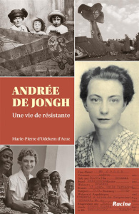 Andrée De Jongh - Une vie de résistante - Udekem d'Acoz Marie Pierre d'