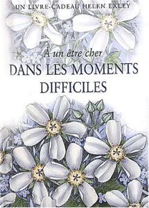 Dans les moments difficiles. A un être cher - EXLEY H