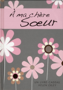 A ma chère soeur - Exley Helen ; Brown Pam ; Gardner Caroline