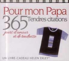 365 jours d'amour et de tendresse pour mon papa. Tendres citations - Exley Dalton ; Clarke Juliette