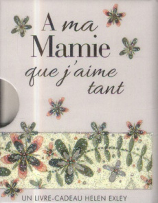 A ma Mamie que j'aime tant - Exley Dalton ; Clarke Juliette