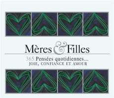 Mères & filles. 365 Pensées quotidiennes : joie, confiance et amour - Exley Helen ; Clarke Juliette