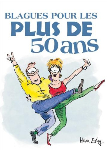 Blagues pour les plus de 50 ans - Exley Helen ; Stott Bill
