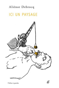 ICI UN PAYSAGE - DEBROCQ ALIENOR