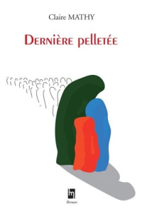Dernière Pelletée - Mathy Claire